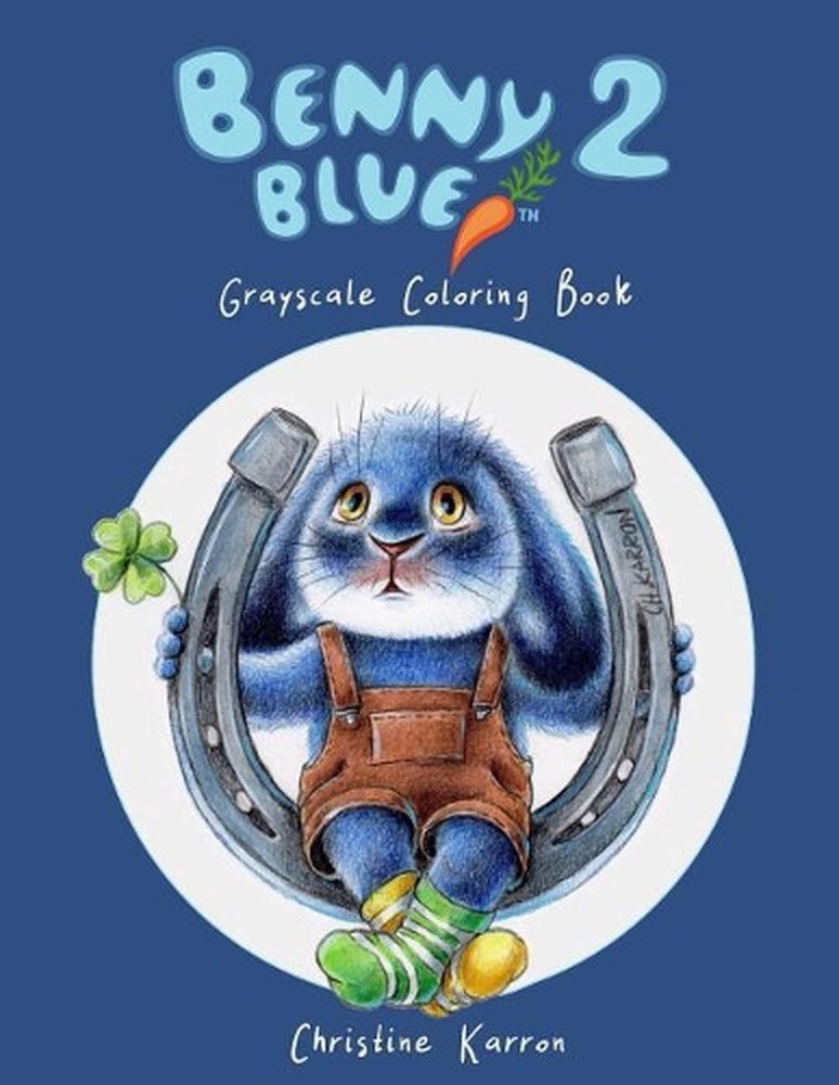 Benny Blue 2 Grayscale Coloring Book by Christine Karron (English) Paperback Boo