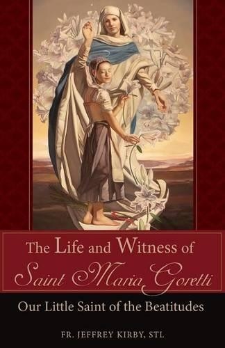 Jeffrey Kirby The Life and Witness of Saint Maria Goretti (Paperback)Another great item from Rarewaves USA | Free delivery!
