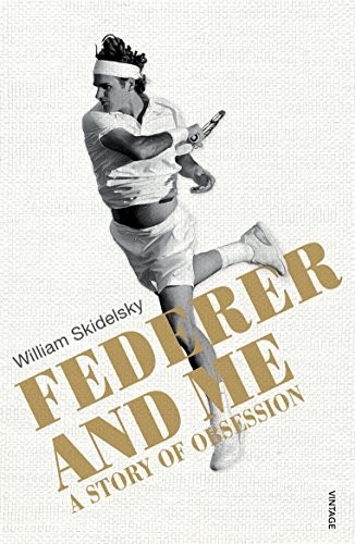 Federer and Me: A Story of Obsession by Skidelsky, William Book The Fast FreeFREE US DELIVERY | ISBN: 022410053X | Quality Books