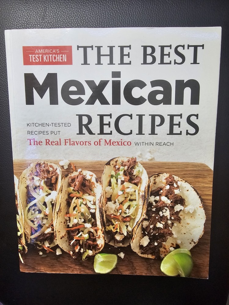 America's Test Kitchen The Best Mexican Recipes Paperback 2016 Illustrated 318p