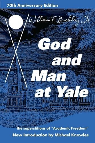 William F Buckley God and Man at Yale (Paperback)