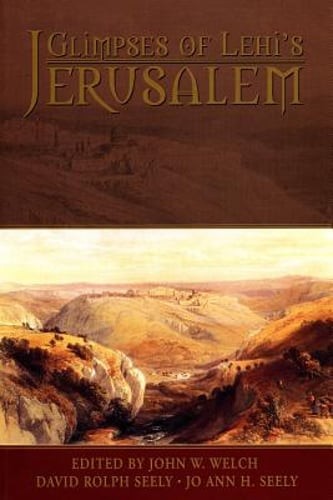 Glimpses of Lehi's Jerusalem by Professor Welch, John W: Used