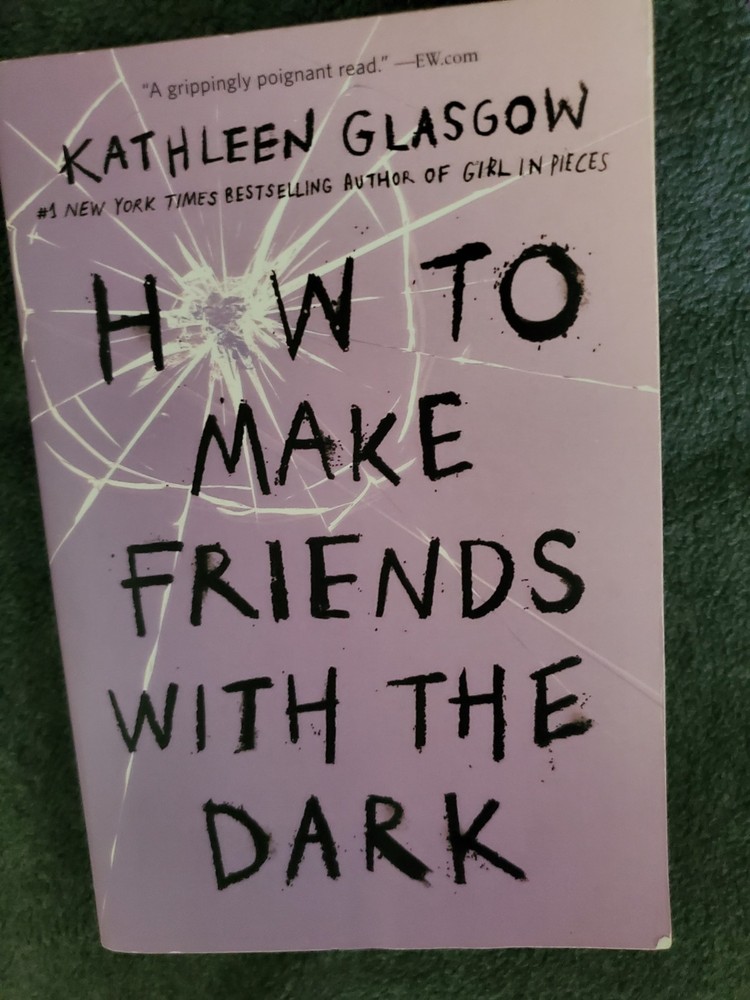 How To Make Friends With The Dark By Kathleen Glasgow - Paperback