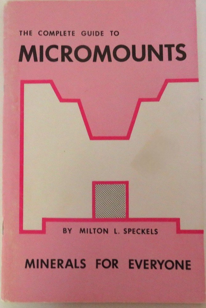 The Complete Guide to Micromounts Milton Speckels