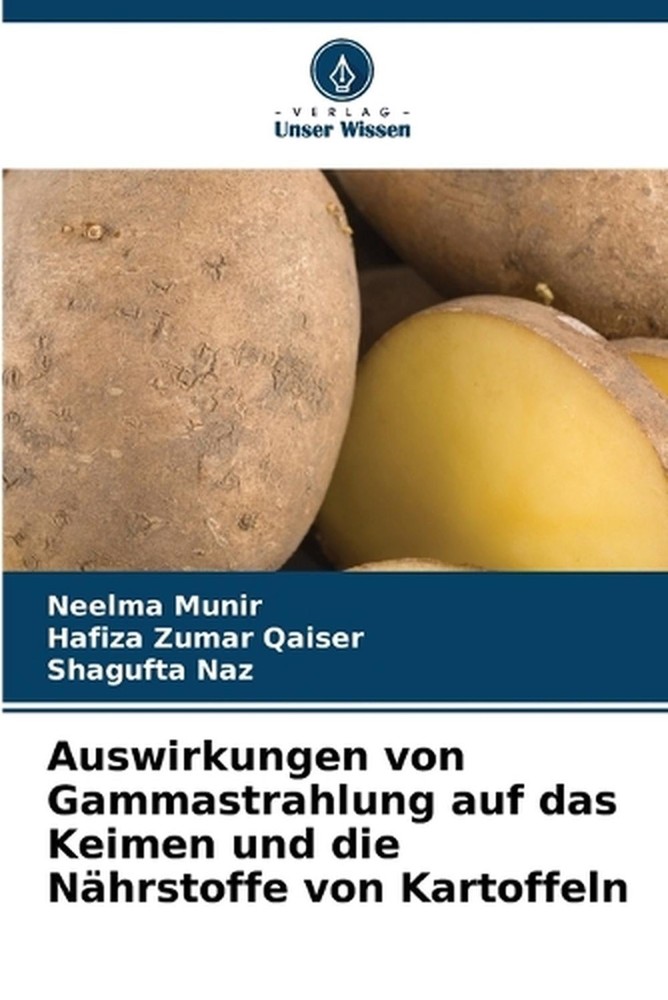 Auswirkungen von Gammastrahlung auf das Keimen und die Nhrstoffe von Kartoffeln
