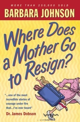 Where Does a Mother Go to Resign?, Johnson, Barbara