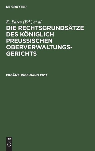 Die Rechtsgrundsätze Des Königlich Preussischen Oberverwaltungsgerich (Hardback)
