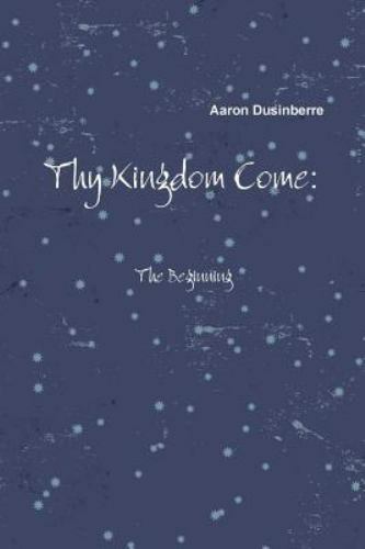 Thy Kingdom Come: The Beginning, Brand New, Free shipping in the US