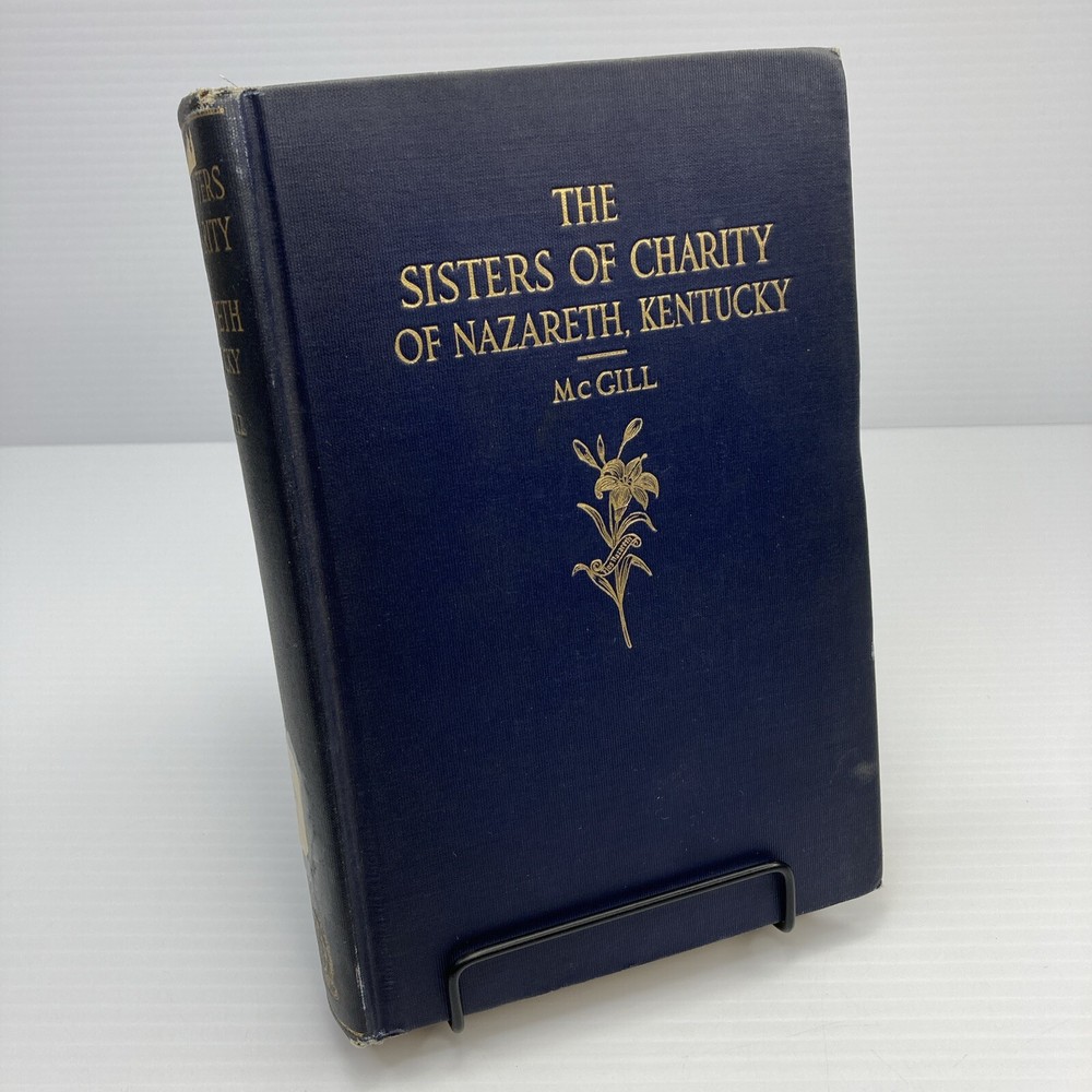 The Sisters of Charity of Nazareth Kentucky Anna Blanche McGill 1917 Ex-Library