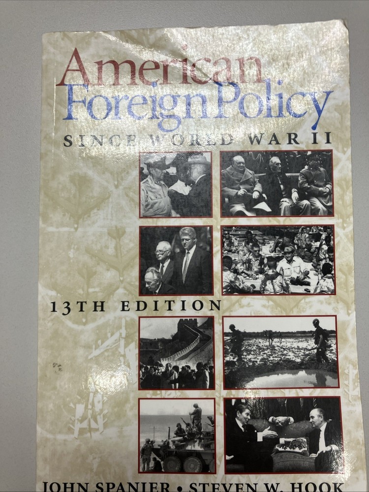 American Foreign Policy since World War II by Steven W. Hook and John W. Spanier