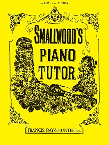 Smallwood's Piano Tutor by Francis Day & Hunter Ltd. Book The Fast Free ShippingFREE US DELIVERY | ISBN: 086175106X | Quality Books