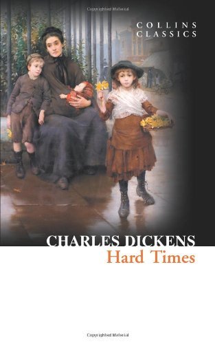 Hard Times (Collins Classics) By Charles Dickens
