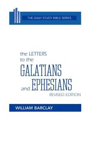 The Letters to the Galatians and Ephesians by William Barclay: Used