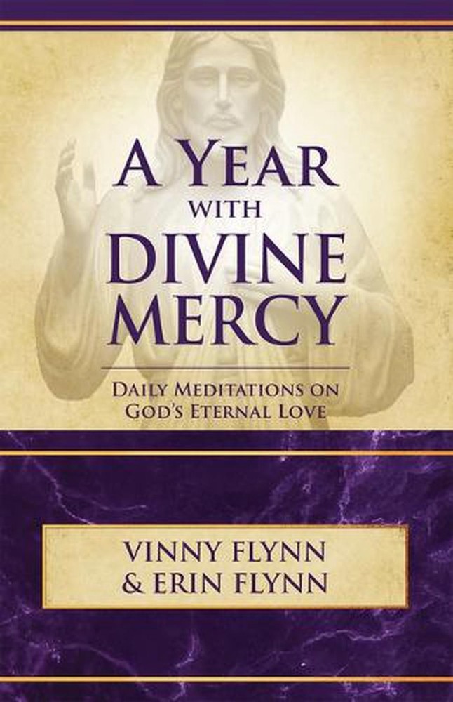 A Year with Divine Mercy: Daily Meditations on God's Eternal Love by Vinny Flynn