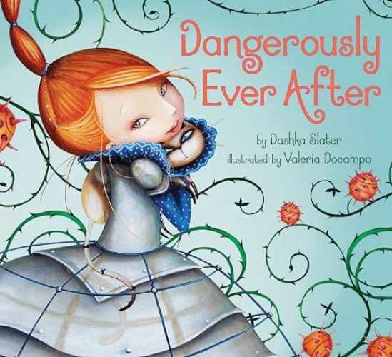 Dangerously Ever After - Hardcover, by Slater Dashka - Very Good x