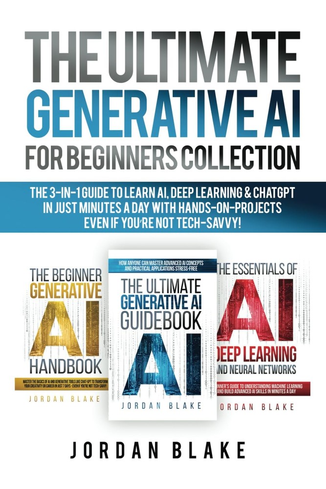 The Ultimate Generative AI For Beginners Collection: The 3-in-1 Guide to Lea...