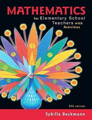 Mathematics for Elementary Teachers with Activities by Sybilla Beckmann ...