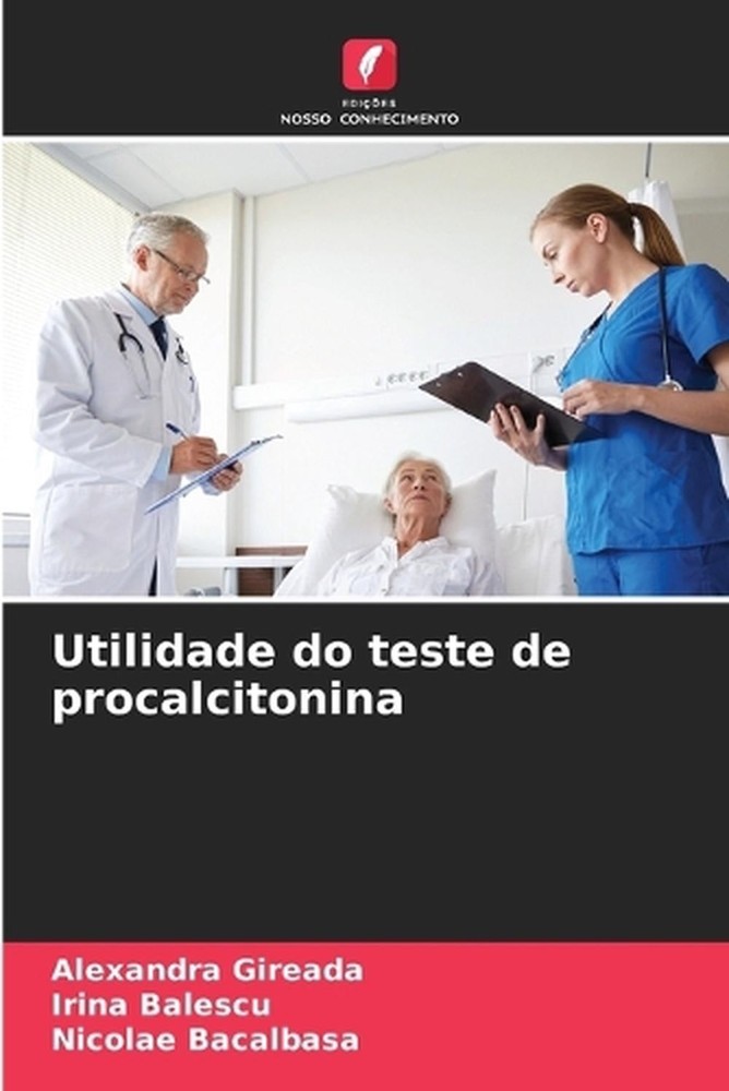 Utilidade do teste de procalcitonina by Alexandra Gireada (Portuguese) Paperback