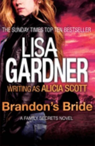 Brandon's Bride (Family Secrets Trilogy 3) by Scott, Lisa Gardner writing as AliFREE US DELIVERY | ISBN: 1472209206 | Quality Books