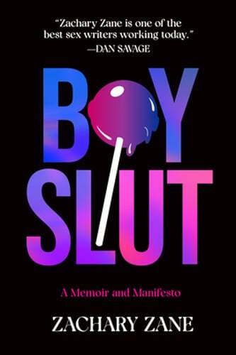 Boyslut: A Memoir and Manifesto by Zachary Zane: Used
