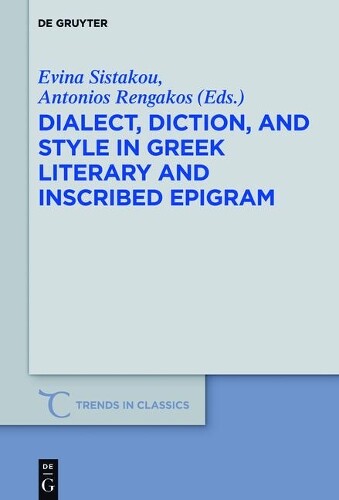 Evina Sistakou Dialect, Diction, and Style in Greek Literary and Insc (Hardback)