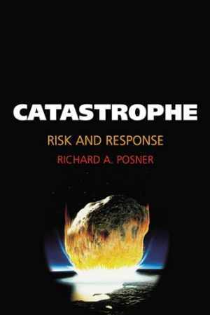 Catastrophe: Risk and Response - Paperback, by Posner Richard A. - Acceptable