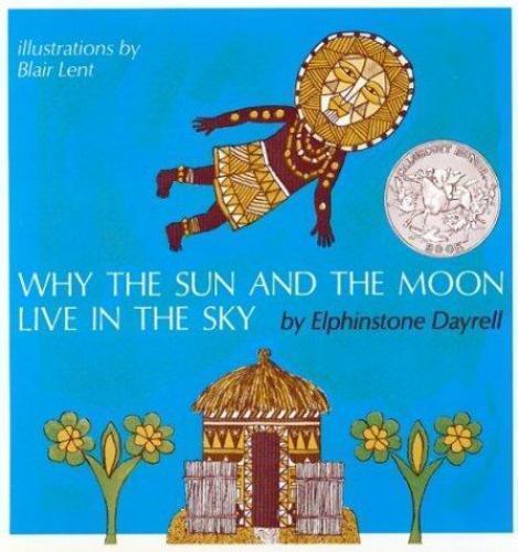 Why the Sun and the Moon Live in the Sky : A Caldecott Honor Award Winner by ...