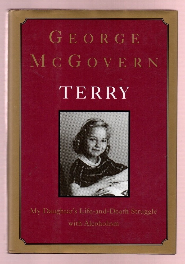 Terry - My Daughter's Life and Death Struggle -George McGovern Signed 1st