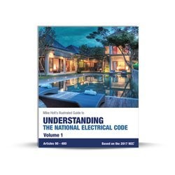Mike Holt's Illustrated Guide to Understanding the National Electrical Code,...
