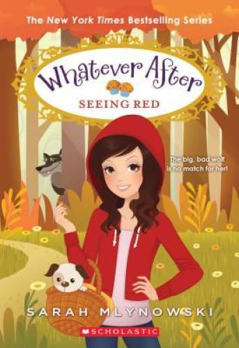 Seeing Red (Whatever After) - Paperback By Mlynowski, Sarah - GOOD