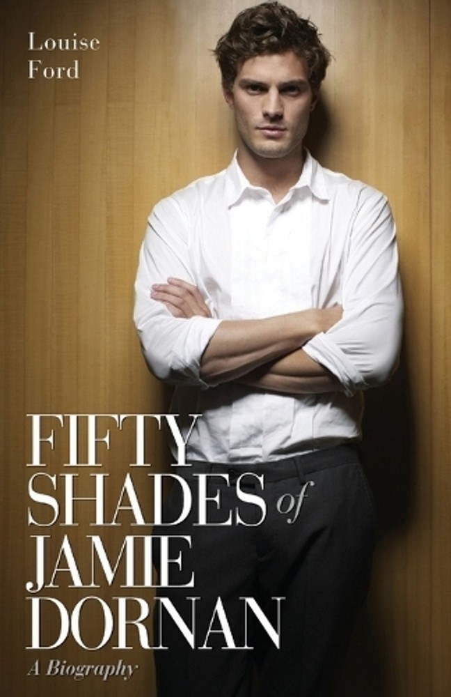 Fifty Shades of Jamie Dornan - A Biography by Louise Ford (English) Paperback Bo