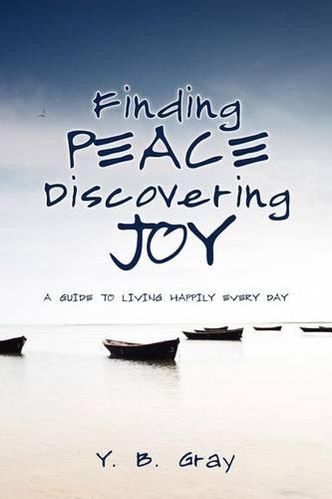 Finding Peace Discovering Joy by Y.B. Gray (English) Paperback Book