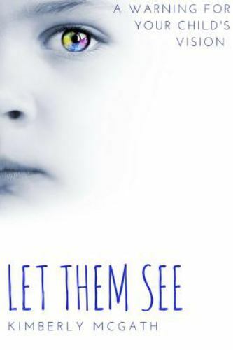 Let Them See, Paperback by Mcgath, Kimberly, Brand New, Free shipping in the US