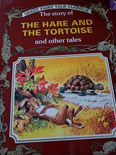 The story of the Hare and the Tortoise and other tales (Great fairy tale  - GOOD