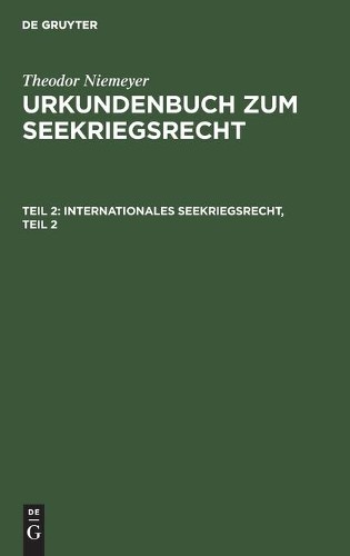 Theodor Niemeyer Internationales Seekriegsrecht, Teil 2 (Hardback)