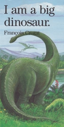 I Am a Big Dinosaur (