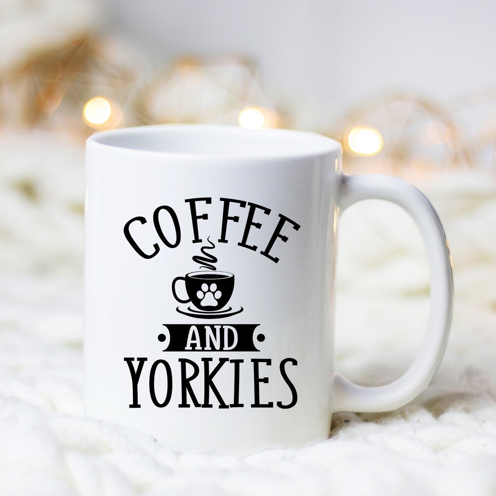 Coffee And Yorkies Mug Yorkie Coffee Mug Yorkie Lover Yorkie Mug Gift For Yorkie