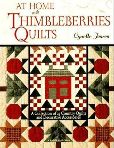 At Home with Thimbleberries Quilts : A Collection of 25 Country Quilts and ...