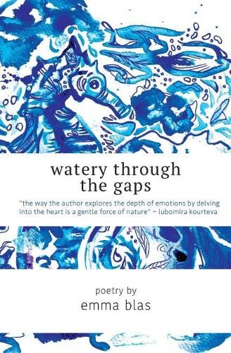 Emma Blas Watery Through the Gaps (Paperback)Another great item from Rarewaves USA | Free delivery!
