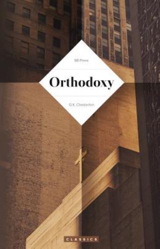 Orthodoxy (Chesterton), Paperback by Chesterton, G. K., Like New Used, Free s...