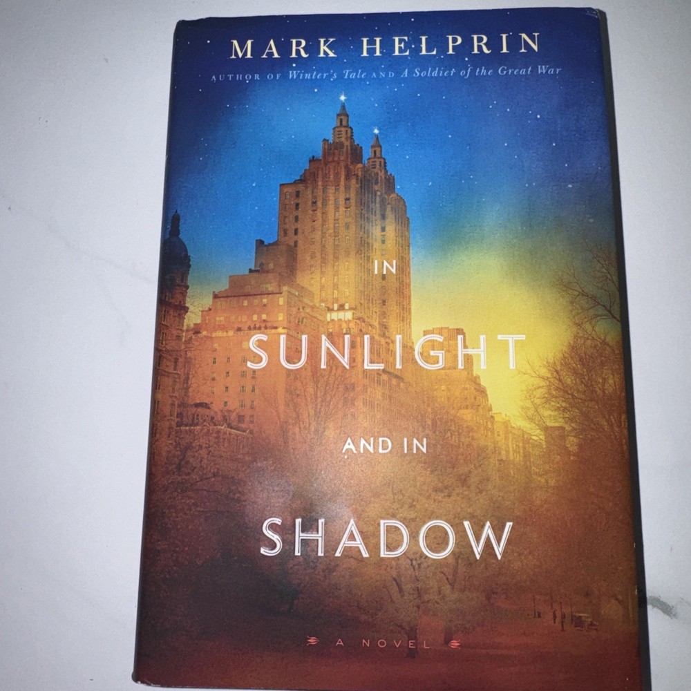 In Sunlight and in Shadow by Mark Helprin (2012, Hardcover)