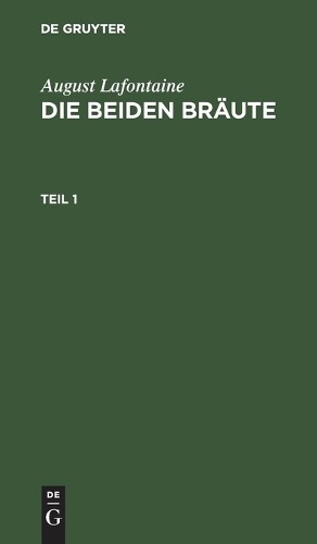 August LaFontaine August Lafontaine: Die Beiden Bräute. Teil 1 (Hardback)