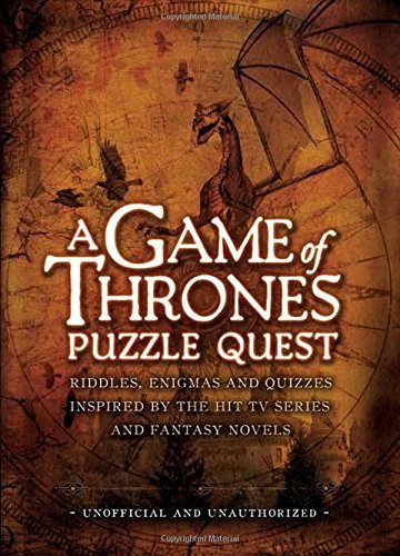 A Game of Thrones Puzzle Quest: Riddles, Enigmas and Quizzes By