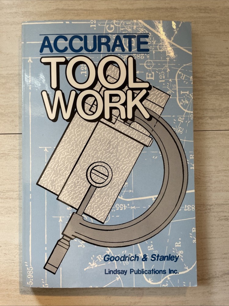 Accurate Tool Work by Goodrich & Stanley Toolmaking Reprint of 1908 Ed PB 1988-image