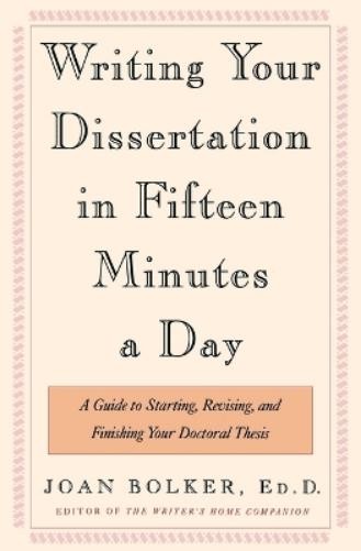 Bolker Joan Writing Your Dissertation in Fifteen Min (Paperback)