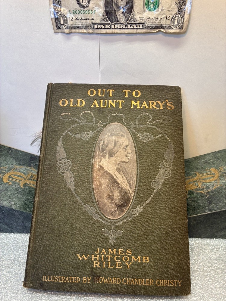 1904 Out To Old Aunt Mary’s James Whitcomb Riley HC Illustrated Antique Book