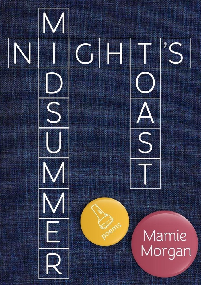 Midsummer Night's Toast: Poems by Mamie Morgan Paperback Book