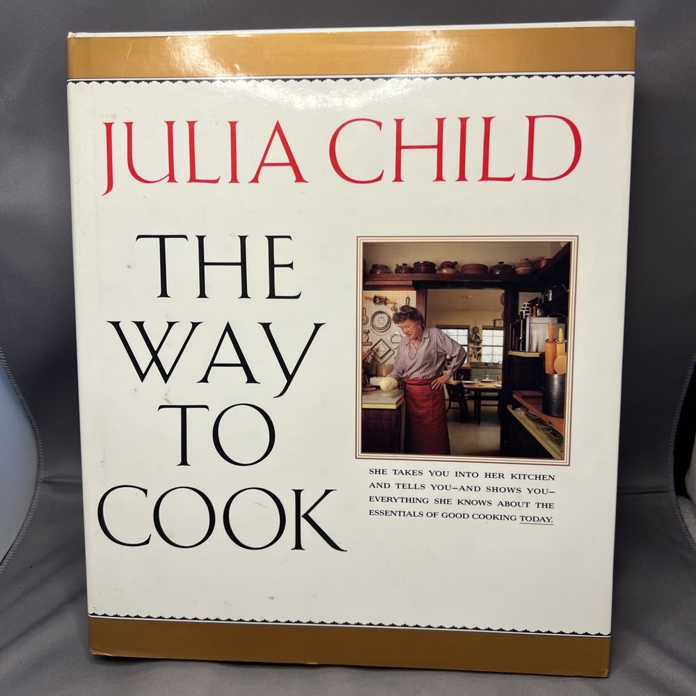 Julia Child The Way To Cook 1989 1st Edition Hardcover Dust Jacket Home Cooking