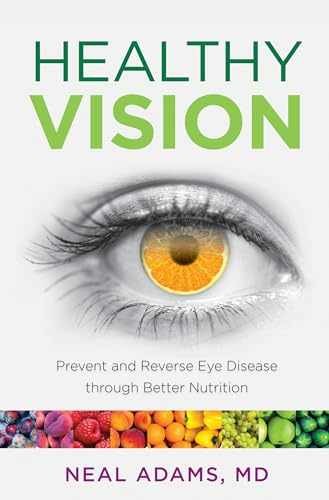 Healthy Vision: Prevent and Reverse Eye - Paperback, by Adams Neal - Very Good