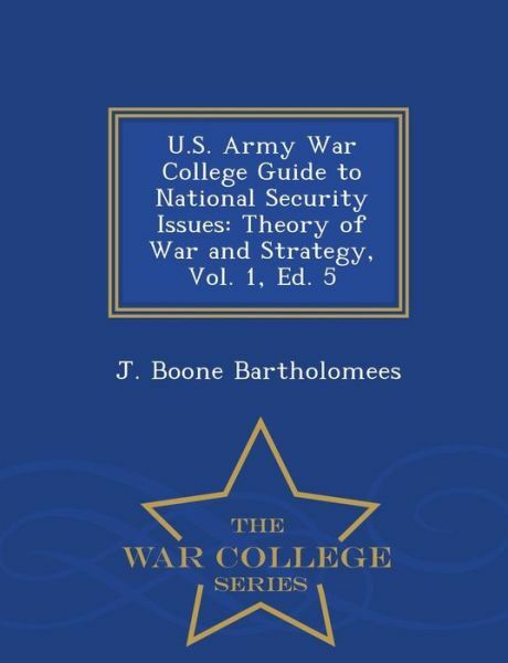 U S  Army War College Guide To National Security Issues: Theory Of War And ...
